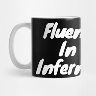 Fluent in infernal Mug